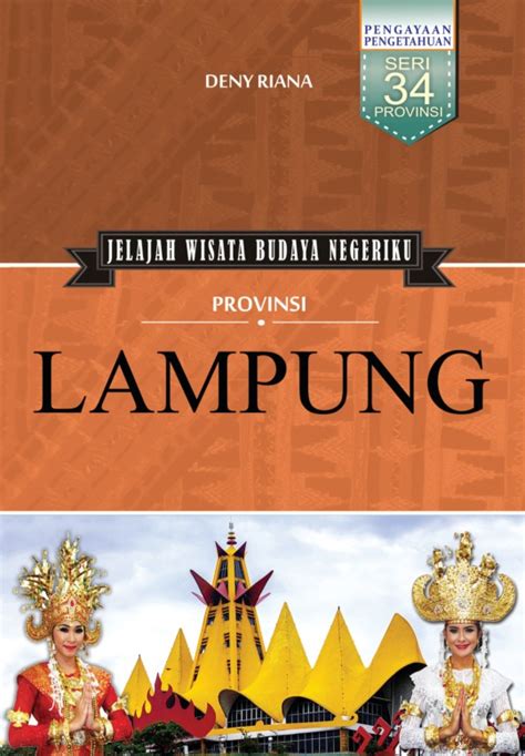 Jelajah Wisata Budaya Negeriku Provinsi Lampung Angkasa