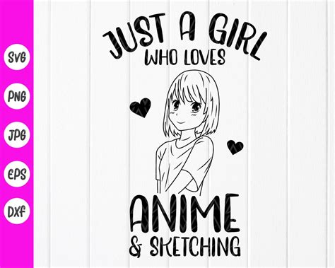 Just A Girl Who Loves Anime And Sketching Svg Anime Svg Girl Loves