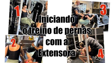 Iniciando O Treino De Perna A Extensora YouTube