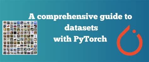 PyTorch Datasets A Guide To Loading And Using Popular Datasets AskPython