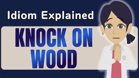 Knock On Wood Explained In Detail English Idiom Lesson Youtube