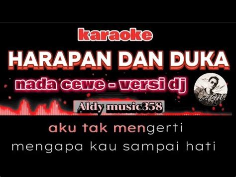 HARAPAN DAN DUKA KARAOKE LIRIK NADA CEWE VERSI DJ TERBARU ALDY