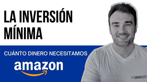 La Inversi N M Nima Cu Nto Dinero Necesitas Para Vender En Amazon