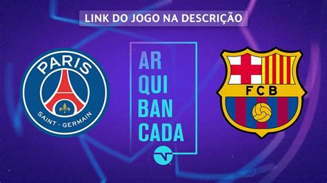 PSG X BARCELONA NARRAÇÃO AO VIVO CHAMPIONS LEAGUE YouTube