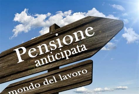 Pensioni Anticipate Ok Nel A Da A Anni Ma Quanto Costa