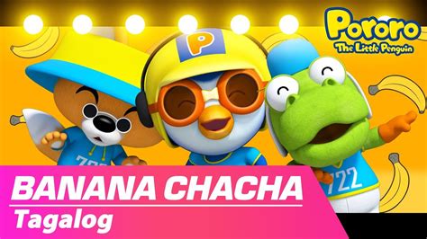 Banana Cha Cha Tagalog Kumanta At Sumayaw Kasama Ang Banana Song Pororo Youtube Music