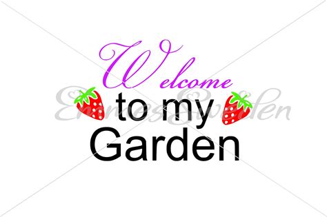 Welcome To My Garden Svg Graphic By EmmesSweden Creative Fabrica