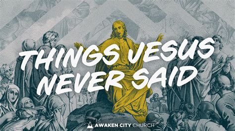 Things Jesus Never Said – Church Sermon Series Ideas