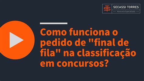 Como Funciona O Pedido De Final De Fila Na Classifica O Em Concursos