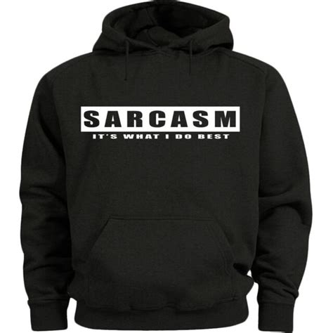 Sarcasm Sarcastic Saying Funny Hoodie Sweatshirt Ts For Men Ebay