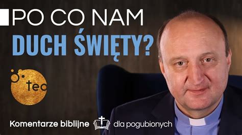 Jak I Kiedy Dzia A Duch Wi Ty Komentarz Biblijny Ks Mariusz Rosik