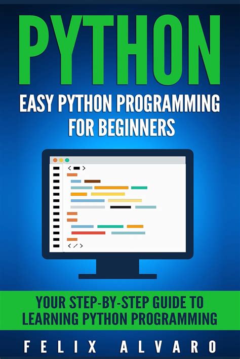 PYTHON Easy Python Programming For Beginners Your Step By Step Guide