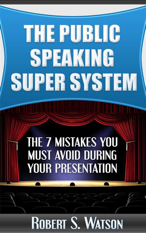 The Public Speaking Super System The 7 Mistakes You Must Avoid During Your