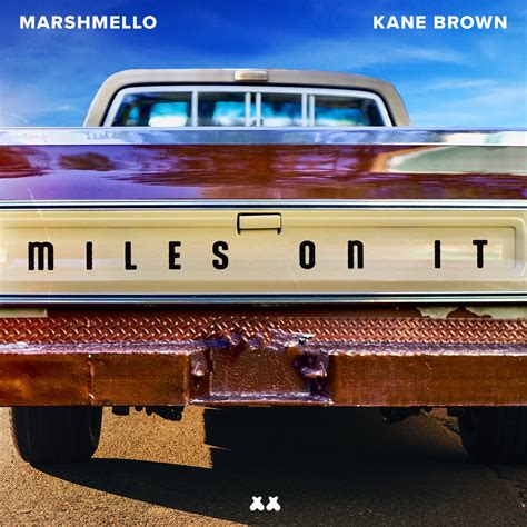 Miles On It Single Album By Marshmello Kane Brown Apple Music