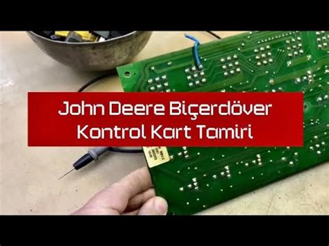 John Deere Bi Erd Ver Kontrol Kart Tamiri Youtube