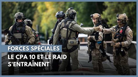 Forces Sp Ciales Le Cpa Et Le Raid S Entra Nent Youtube