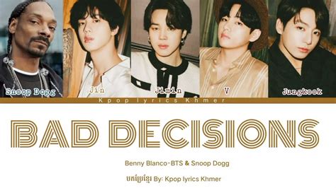 Bts Benny Blanco Snoop Dogg Bad Decisions Lyrics បកប្រែខ្មែរ Color