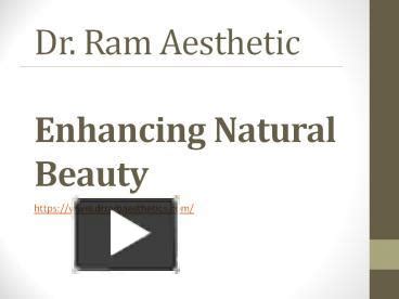 Ppt Facial Rejuvenation Treatments Dr Ram Aestheti Powerpoint