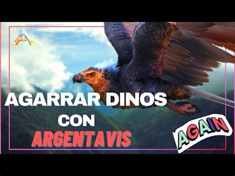 Agarrar Dinosaurios En Ark Con Argentavis Again Tutorial Ark