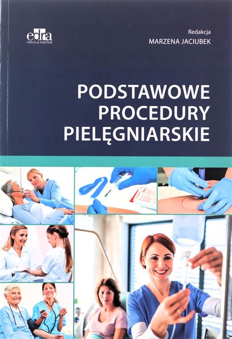 PODSTAWOWE PROCEDURY PIELĘGNIARSKIE KSIAŻKA 14653394737