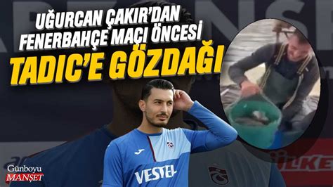 U Urcan Ak R Dan Fenerbah E Ma Ncesi Dusan Tadic E G Zda