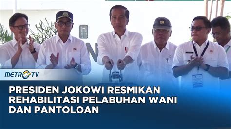 Presiden Jokowi Resmikan Rehabilitasi Pelabuhan Wani Dan Pantoloan