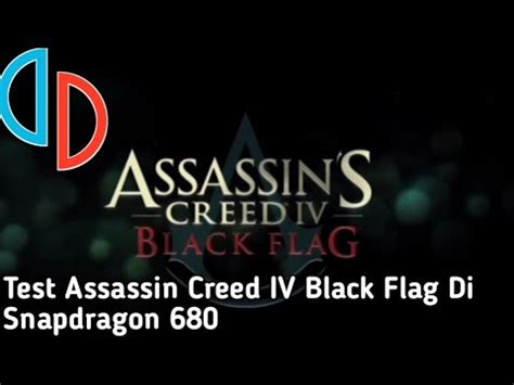 Test Assassin Creed IV Black Flag Di Chipset Snapdragon 680 Yuzu NCE