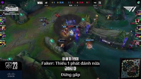 Vietsub Full Mic Check T Vs Wbg V N Faker Khuy N N Em Ng G P