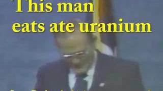 This Man Eats Ate Uranium