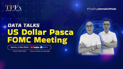 DATA TALKS US DOLLAR PASCA FOMC MEETING I TPFx Indonesia YouTube