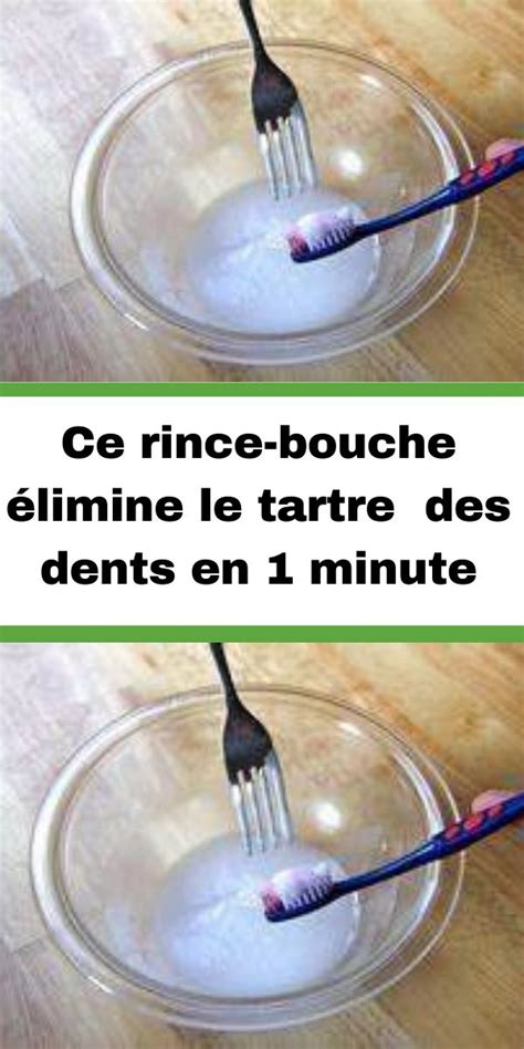 Ce Rince Bouche Limine Le Tartre Des Dents En Minute Rince Bouche