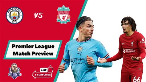 Man City Vs Liverpool Match Preview YouTube