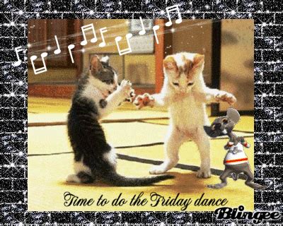 It's Friday!! DANCE!!! Picture #108028625 | Blingee.com