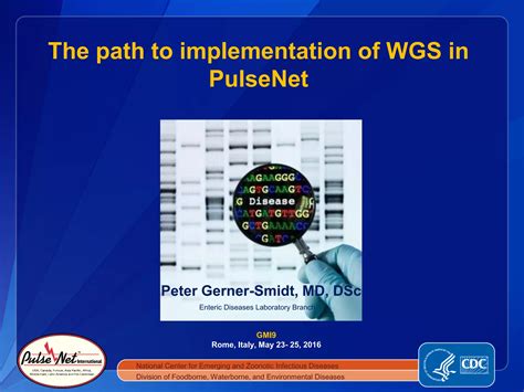 The Path To Implementation Of Whole Genome Sequencing Wgs In Pulsenet Ppt