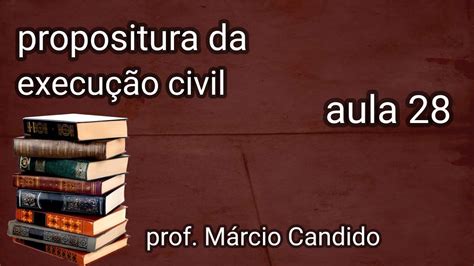 Aula Propositura Da Execu O Civil Youtube