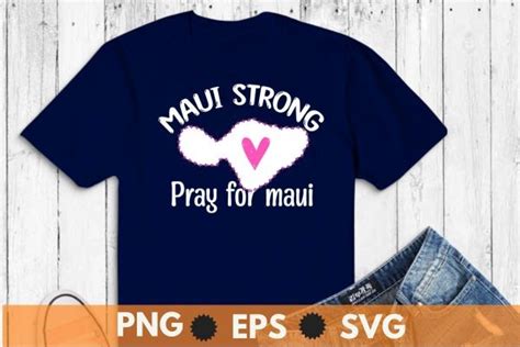 Pray For Maui Hawaii Strong Maui Map Svg Graphic By Mizanrahmanmiraz