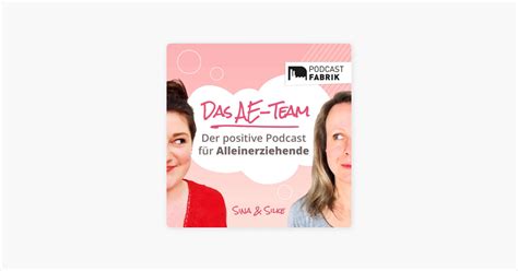 Das AE Team der positive Podcast für Alleinerziehende on Apple Podcasts