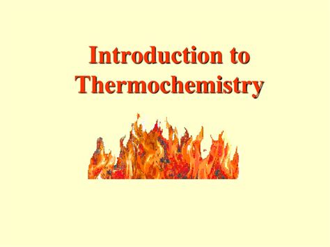 Ppt Introduction To Thermochemistry Powerpoint Presentation Free