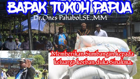 Tokoh Papua Bapak Dr Ones Pahabol Se Mm Memberikan Sumbangan Kepada