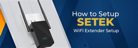 How To Setup Setek Wifi Extender Setek Wifi Extender