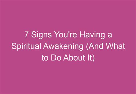 7 Signs Youre Having A Spiritual Awakening And What To Do About It