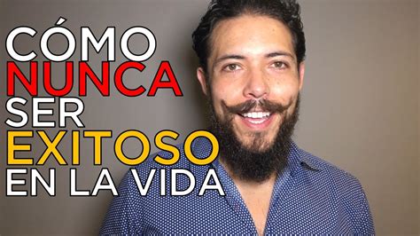 Cómo Nunca Ser Exitoso En La Vida Caminodelalfa Forjandoacero Youtube