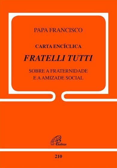 Livro Carta Encíclica Fratelli Tutti doc 210 Livros de Religião