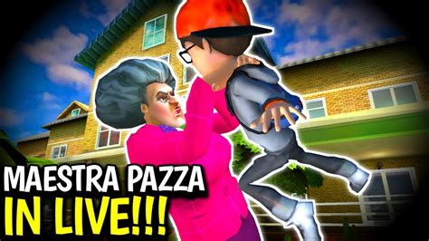 🔴 Scary Teacher 3d La Maestra Pazza È In Live 😃 [gameplay Ita] Youtube