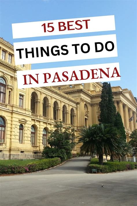 Best Things To Do In Pasadena Ca Los Angeles Travel Guide