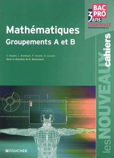 Les Nouveaux Cahiers Math Matiques Groupements A Et B Tle Bac Pro Sdp