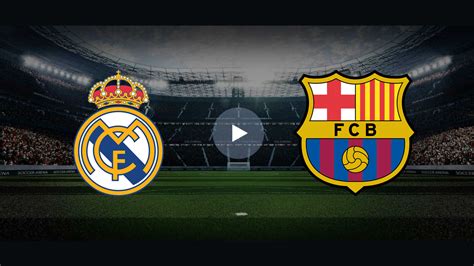 Transmisión en vivo del clásico Real Madrid vs Barcelona el 26 de