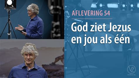 God Ziet Jezus En Jou Als N Aflevering Youtube