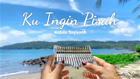 Ku Ingin Pisah Nabila Taqiyyah Kalimba Cover With Tabs Youtube