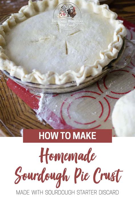 Easy Sourdough Pie Crust Amy K Fewell Homesteading For The Kingdom